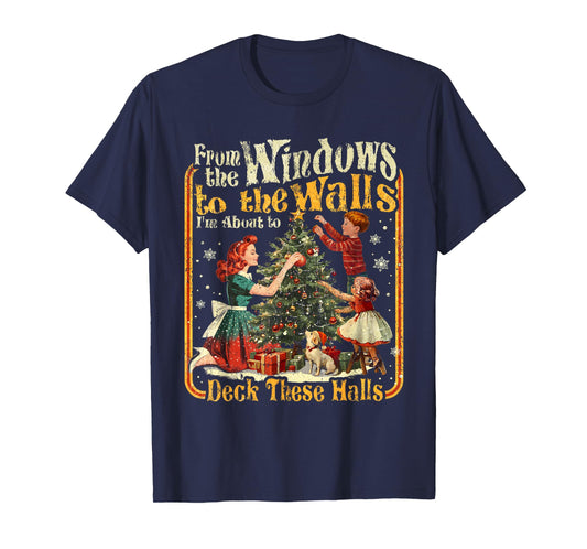 Retro Funny Christmas Holiday from The Windows to The Walls T-Shirt