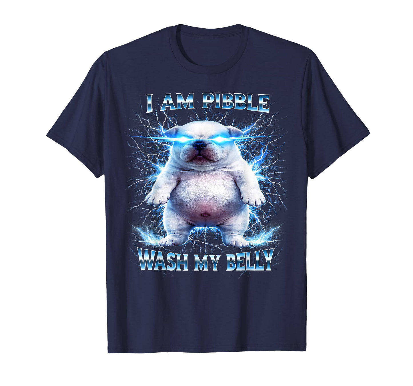 I Am Pibble Wash My Belly Funny Dog Clean Meme T-Shirt