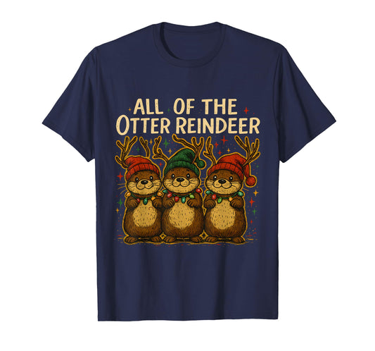 All of The Otter Reindeer Cute Christmas Pun Tee T-Shirt