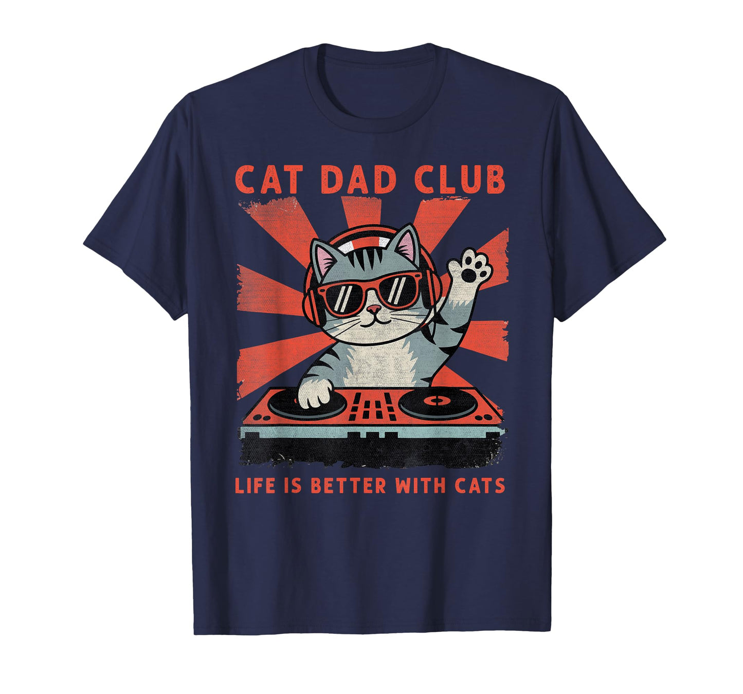 Cat Dad Club, Life is Better with Cats, Cat Dad Funny Cat T-Shirt