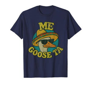 Me Goose Ta Mexican Funny Spanish Goose Pun T-Shirt