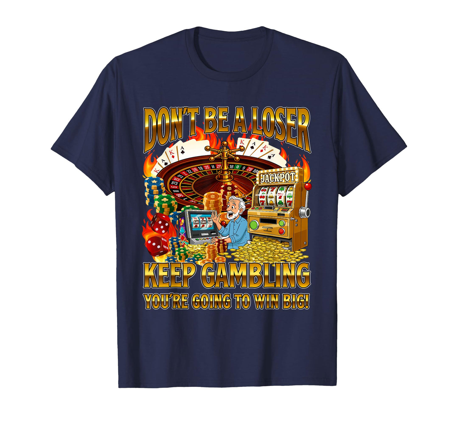 Don't Be A Loser Keep Gambling - Casino Gambler Meme Bootleg T-Shirt
