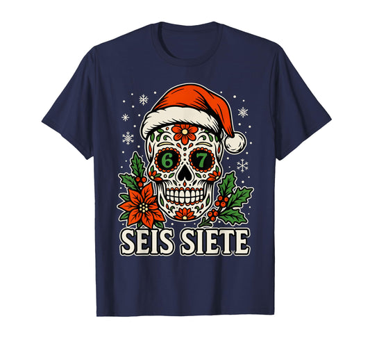 Christmas SEIS Siete Mexican Los Muertos Sugar Skull 67 Xmas T-Shirt