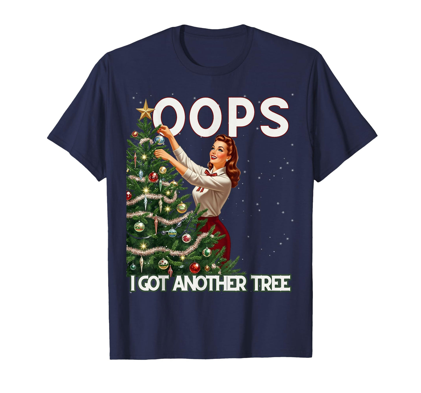 Funny Retro Christmas Oops I Got Another Tree T-Shirt