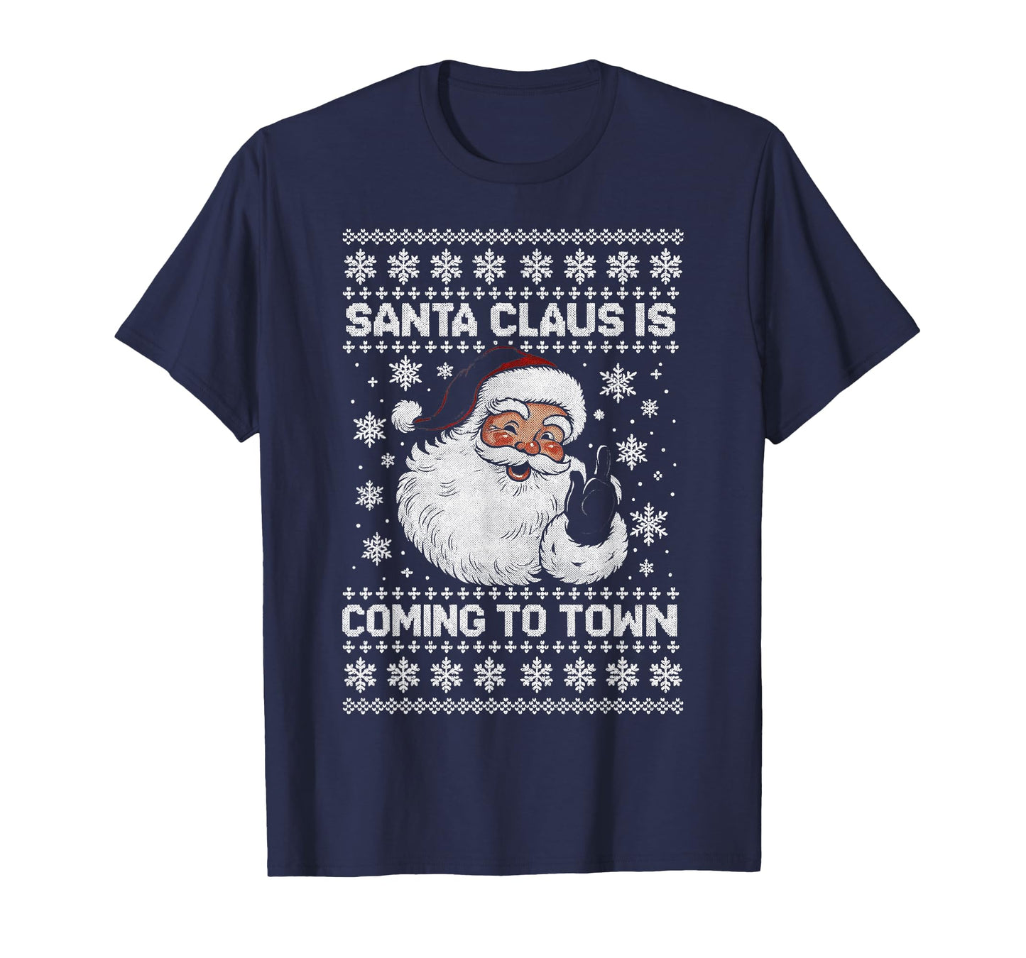 Funny Santa Claus is Coming to Town Ugly Holiday Christmas T-Shirt