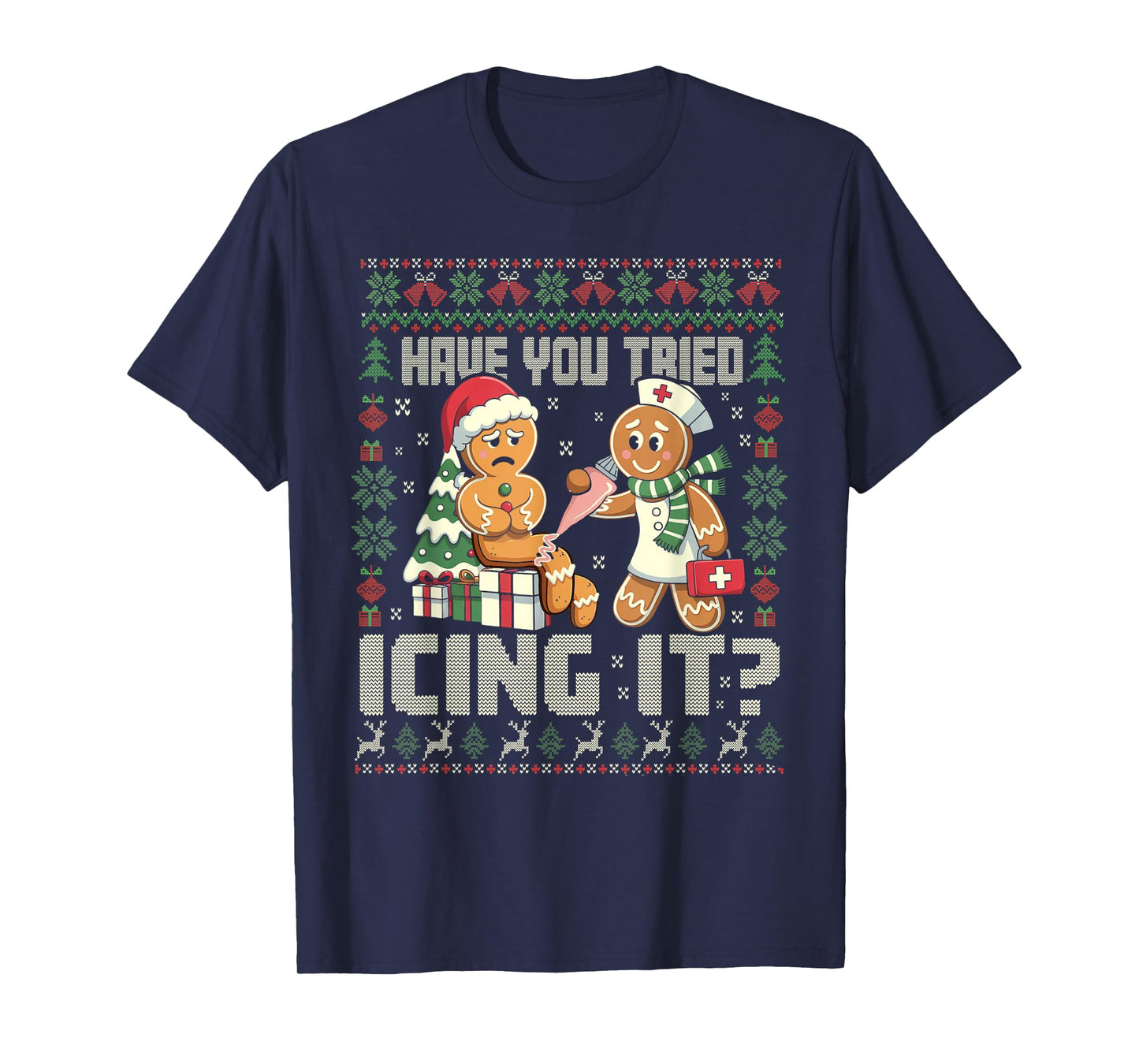 Have You Tried Icing It Gingerbread Humor Xmas T-Shirt