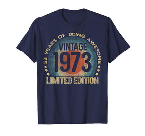 53 Year Old Gifts Vintage 1973 Limited Edition 53rd Birthday T-Shirt