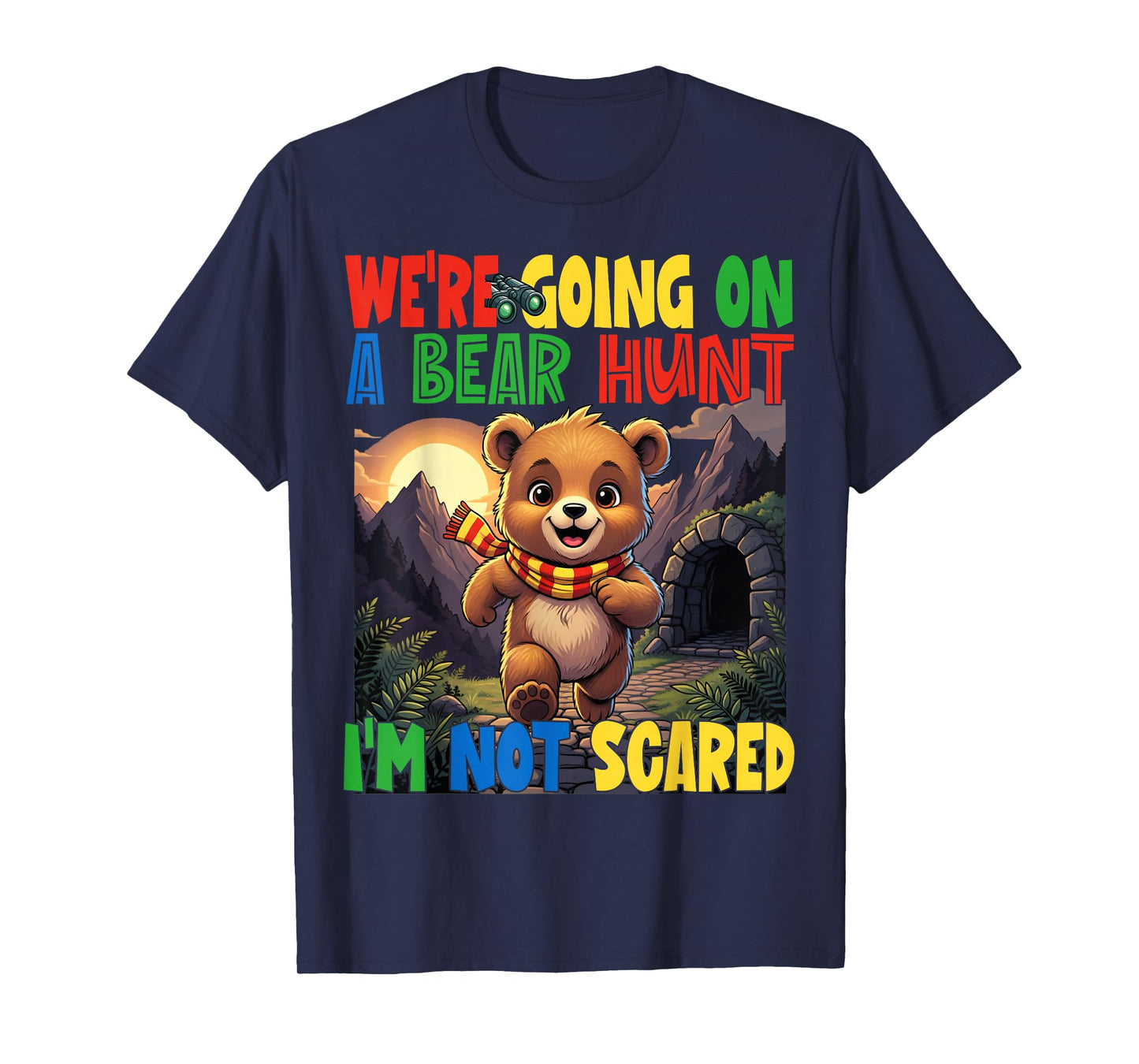 We're Going on a Bear Hunt I'm Not Scared Playful Kids Cute T-Shirt