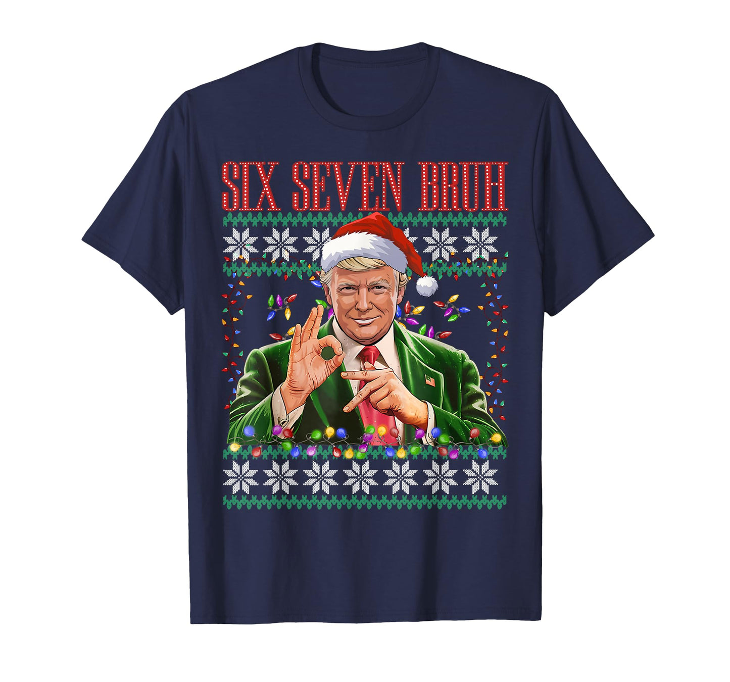 Funny 6 7 Bruh 67 Trump Ugly Christmas Sweater Xmas Pajamas T-Shirt