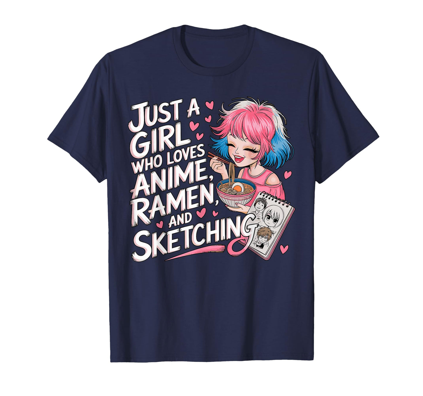 Just a Girl who Loves Anime Ramen and Sketching T-Shirt