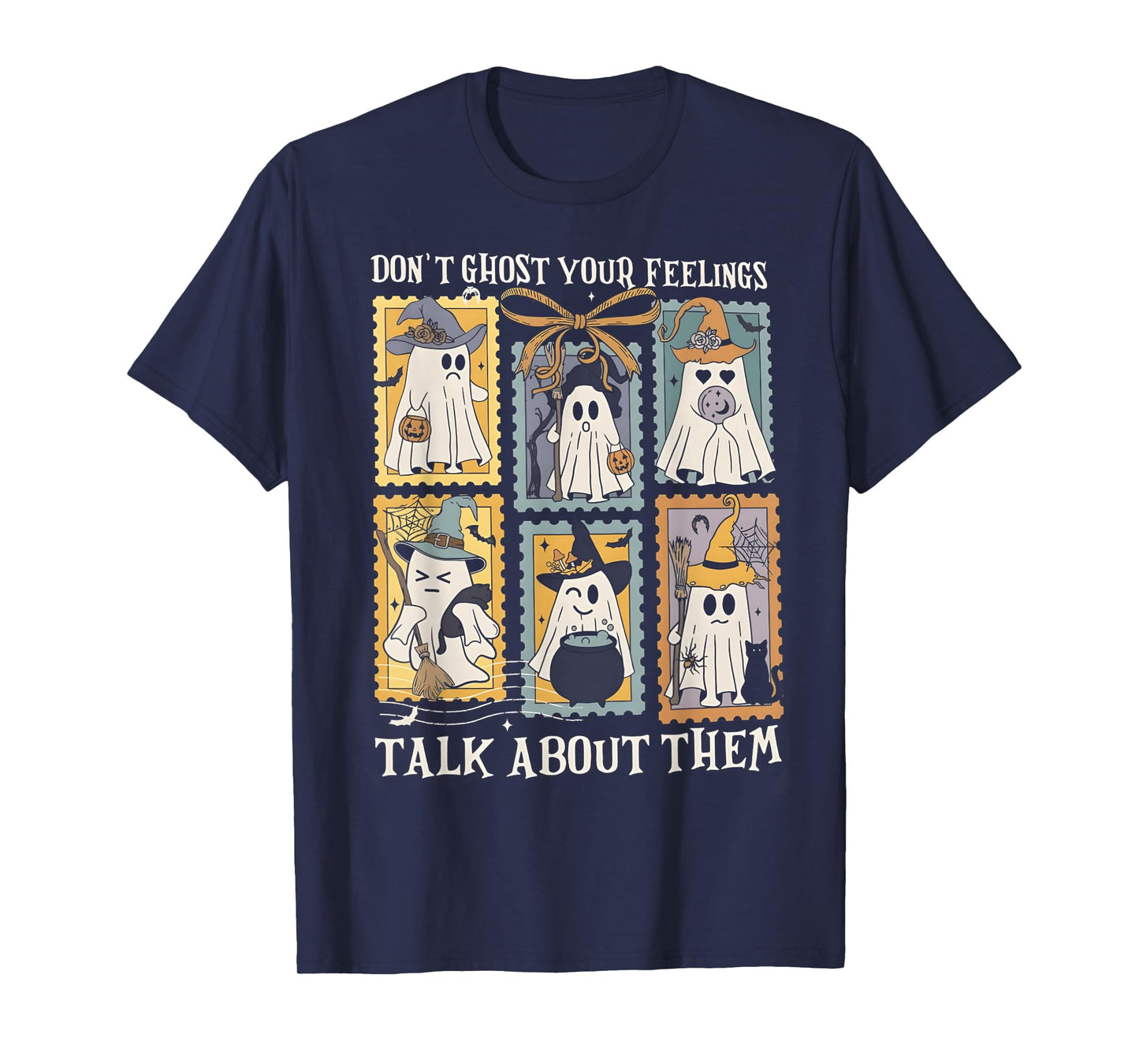 Don't Ghost Your Feelings Talk About Halloween Mental Health T-Shirt