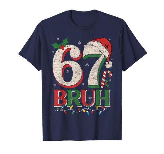 Retro Bruh 67 Six Seven 6 7 Christmas Shirts Men Women Teens T-Shirt