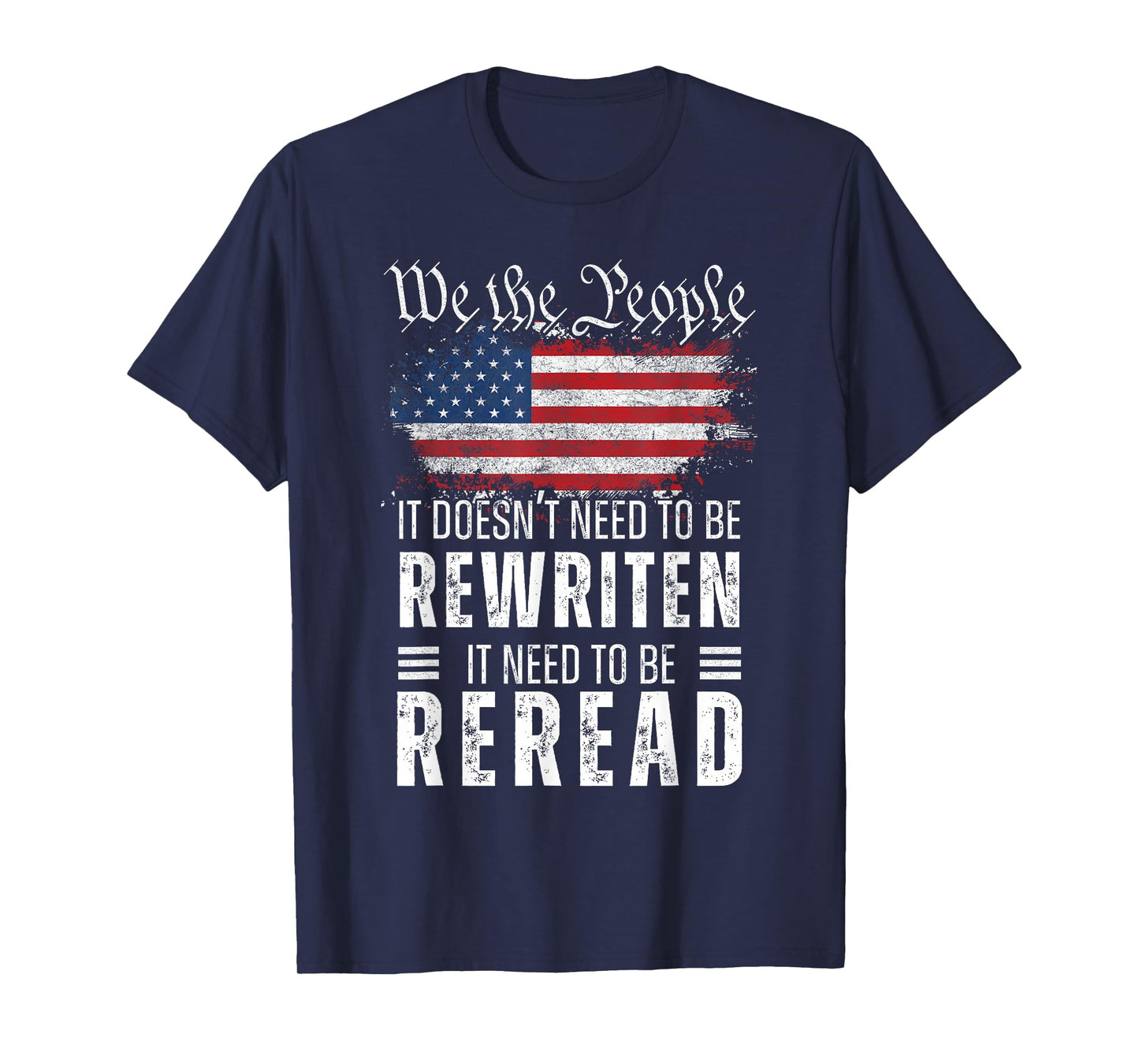 US Flag Constitution of The USA Needs to Be Reread T-Shirt