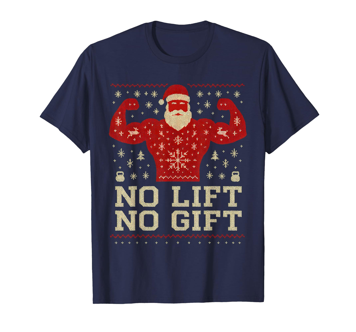 No Lift No Gift Santa Flexing Ugly Christmas Sweater T-Shirt