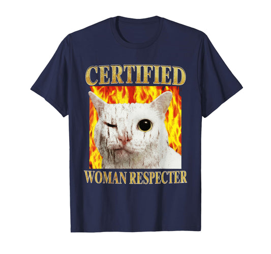 Certified Woman Respecter Winking Cat Meme T-Shirt