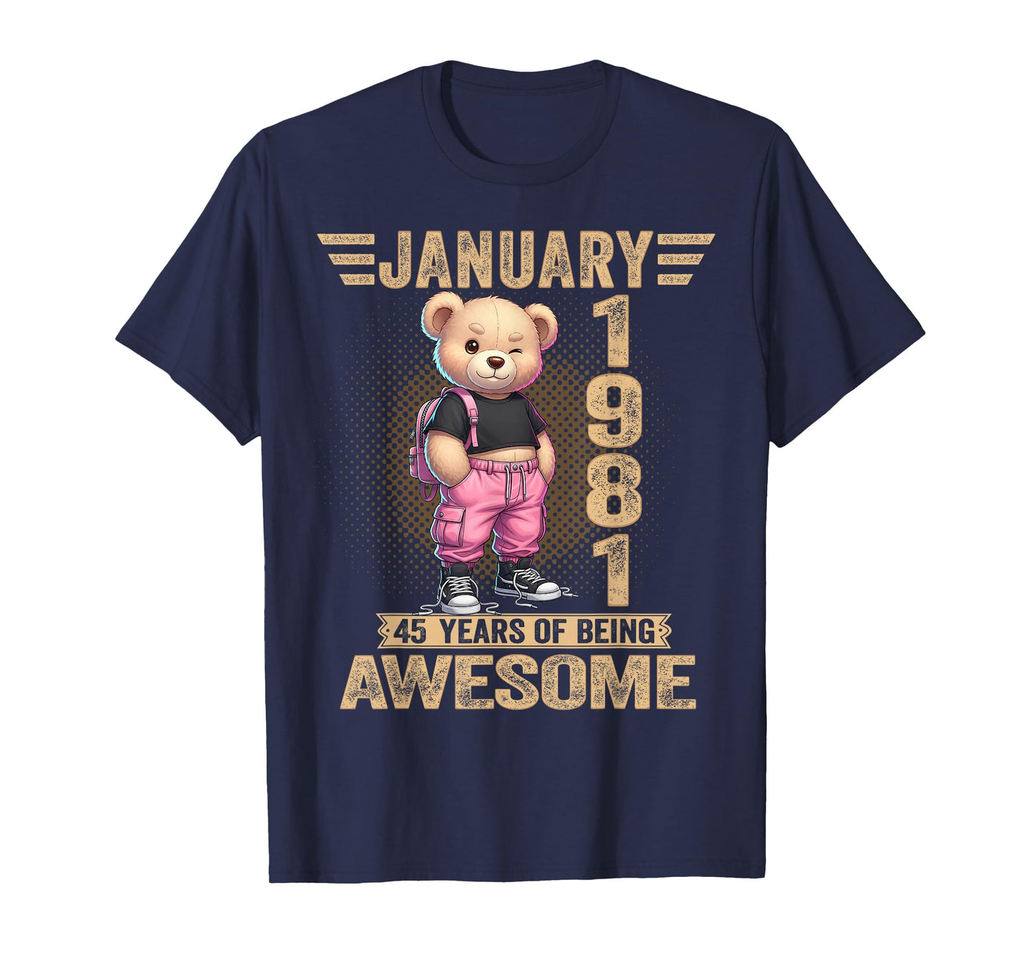 January 1981 45th Birthday 45 Year Teddy Bear Being Awesome T-Shirt