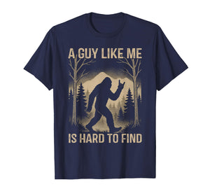 Bigfoot Retro Sasquatch A Guy Like Me is Hard to Forest Find T-Shirt