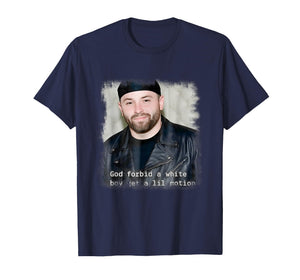 God Forbid A White Boy Get A Lil Motion T-Shirt