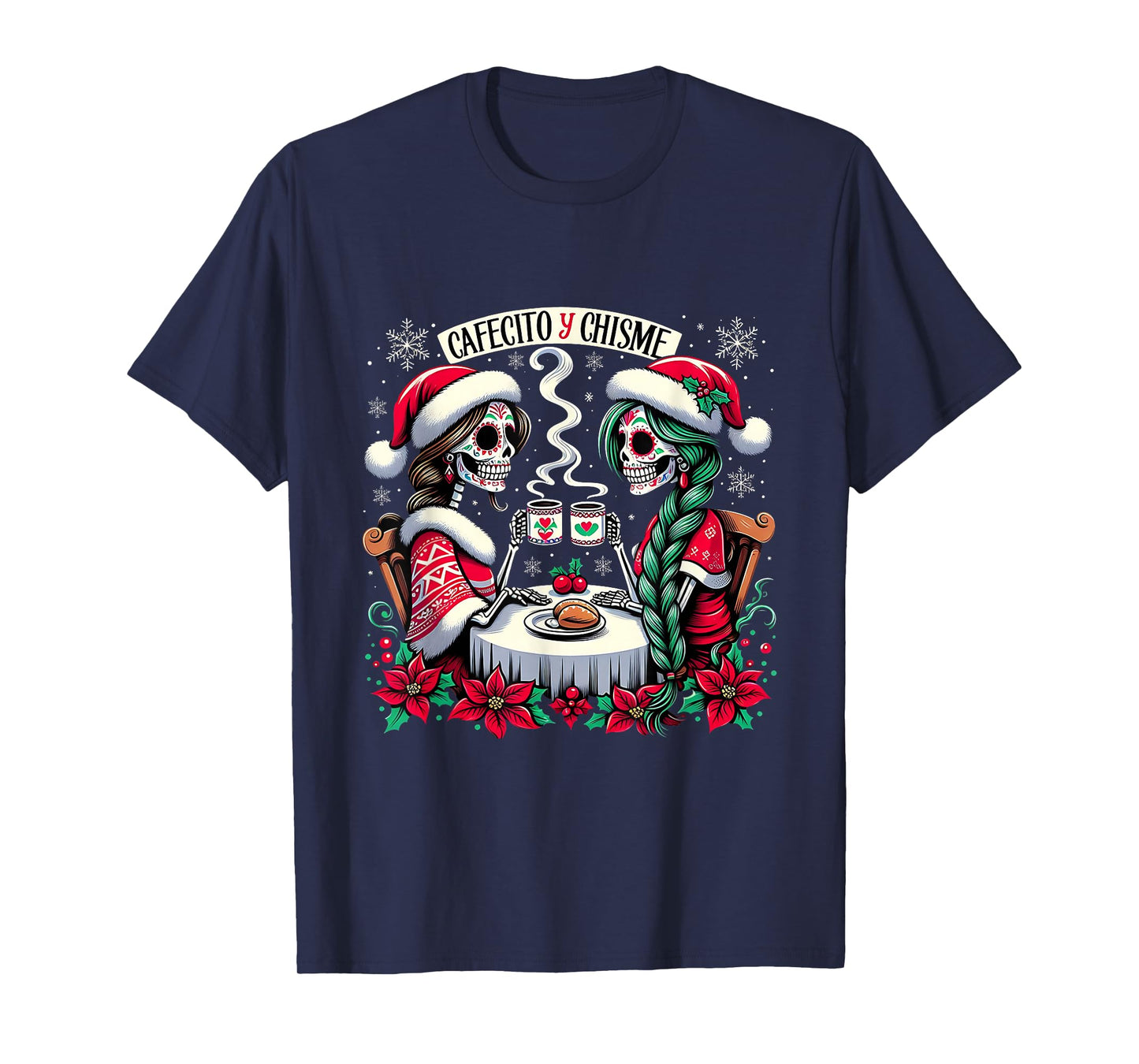 Cafecito Y Chisme Christmas Catrina Mexican Calavera Woman T-Shirt