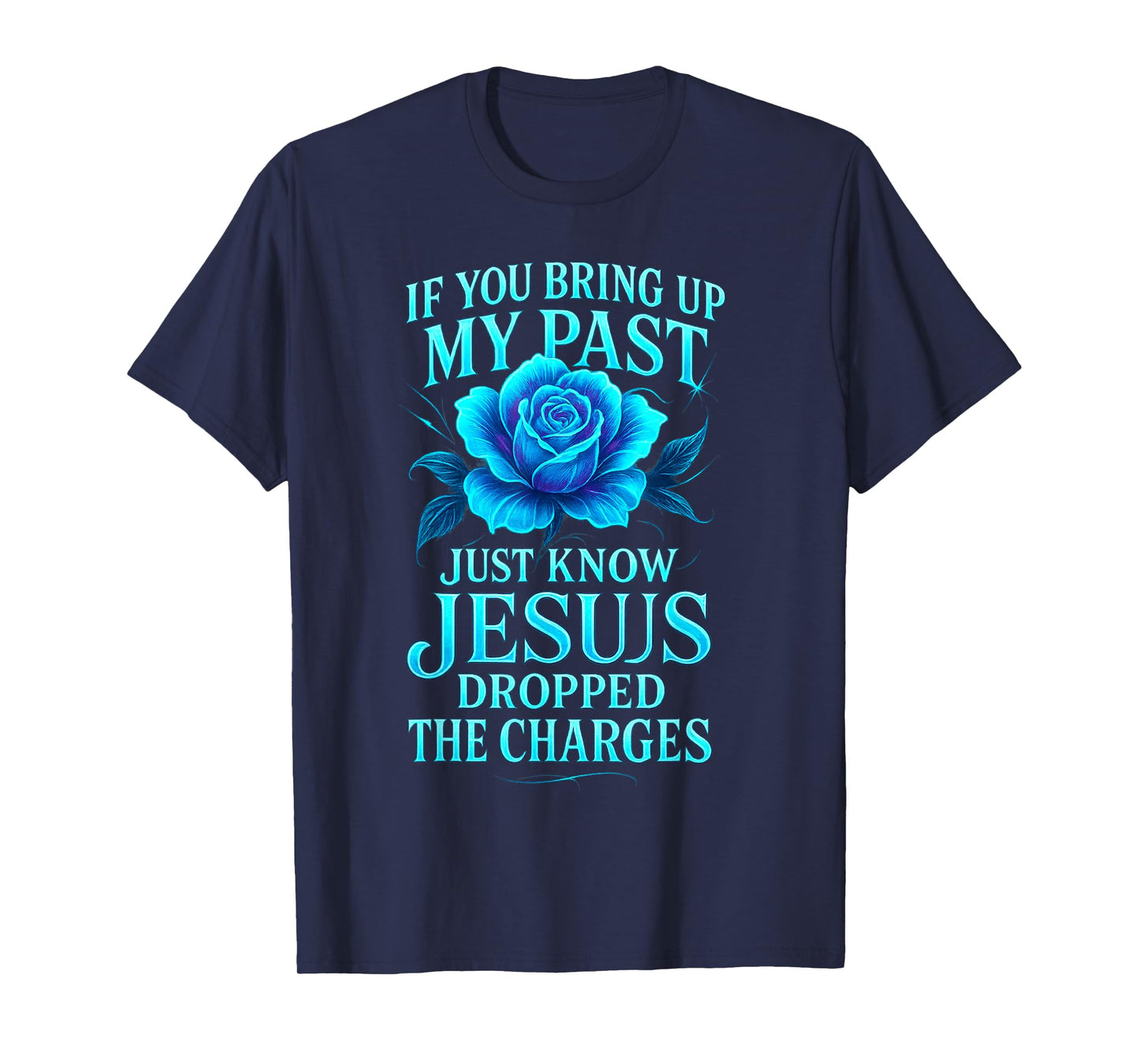 Jesus Dropped The Charges Faith Forgiveness T-Shirt