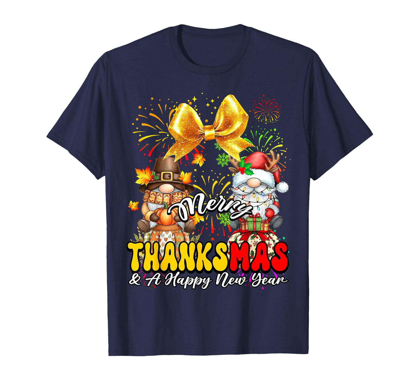Merry Thanksmas and A Happy New Year Firework with Gnomes T-Shirt