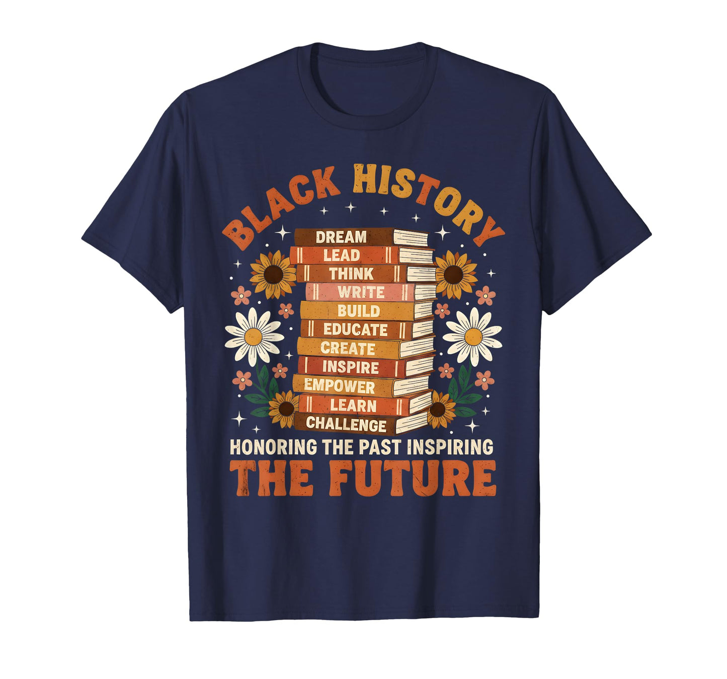 Black History Month Honoring Past Inspiring Future Men Women T-Shirt