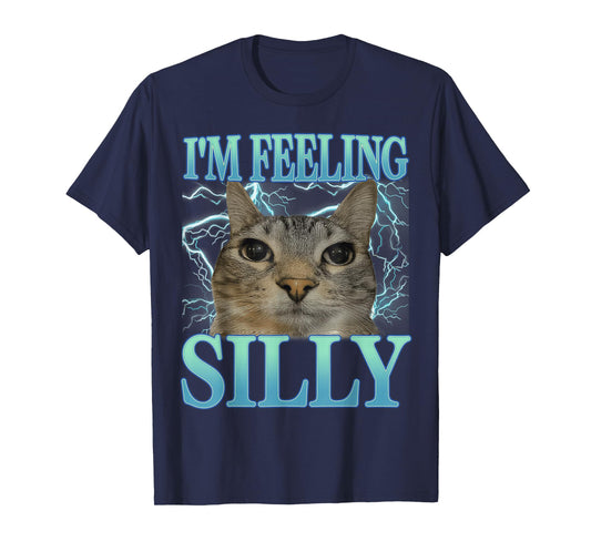Funny Saying Cat Lover I'm Feeling Silly Cat Meme Humor T-Shirt
