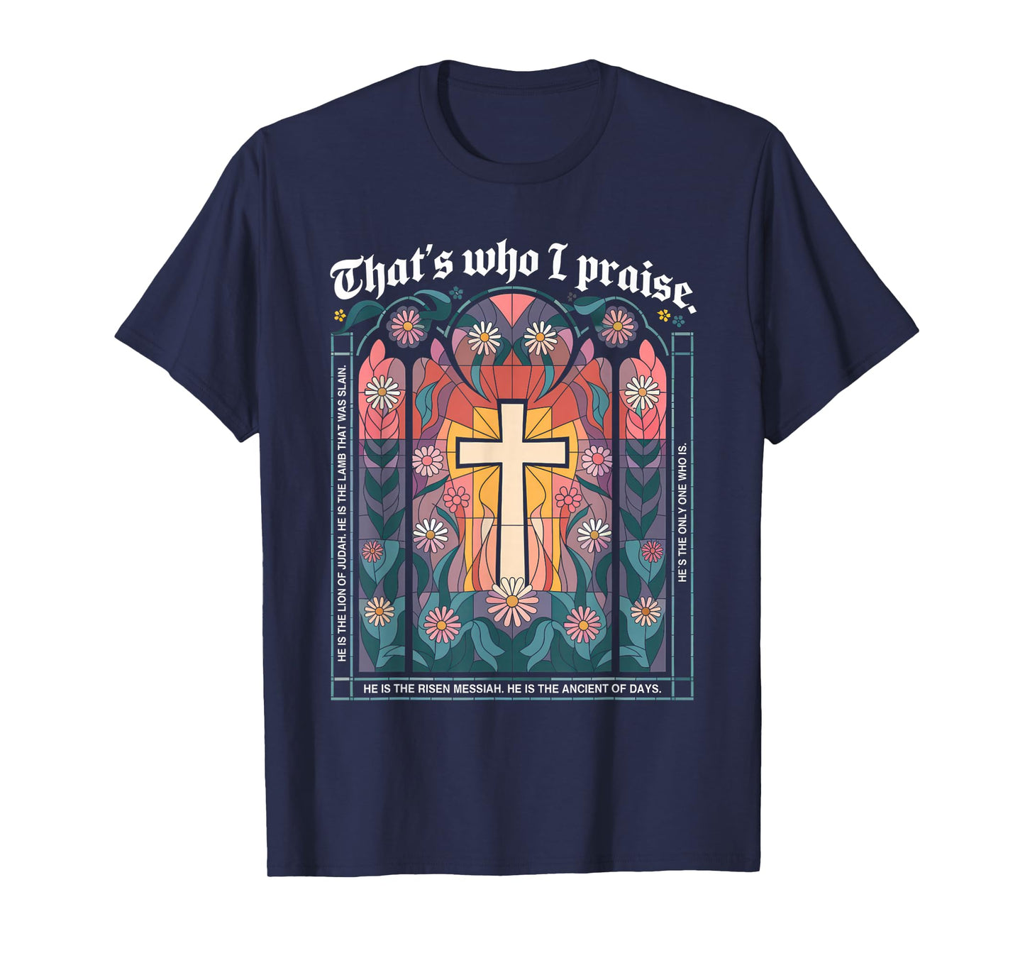 That's Who I Praise Tshirt Jesus Christian Lake God Church T-Shirt