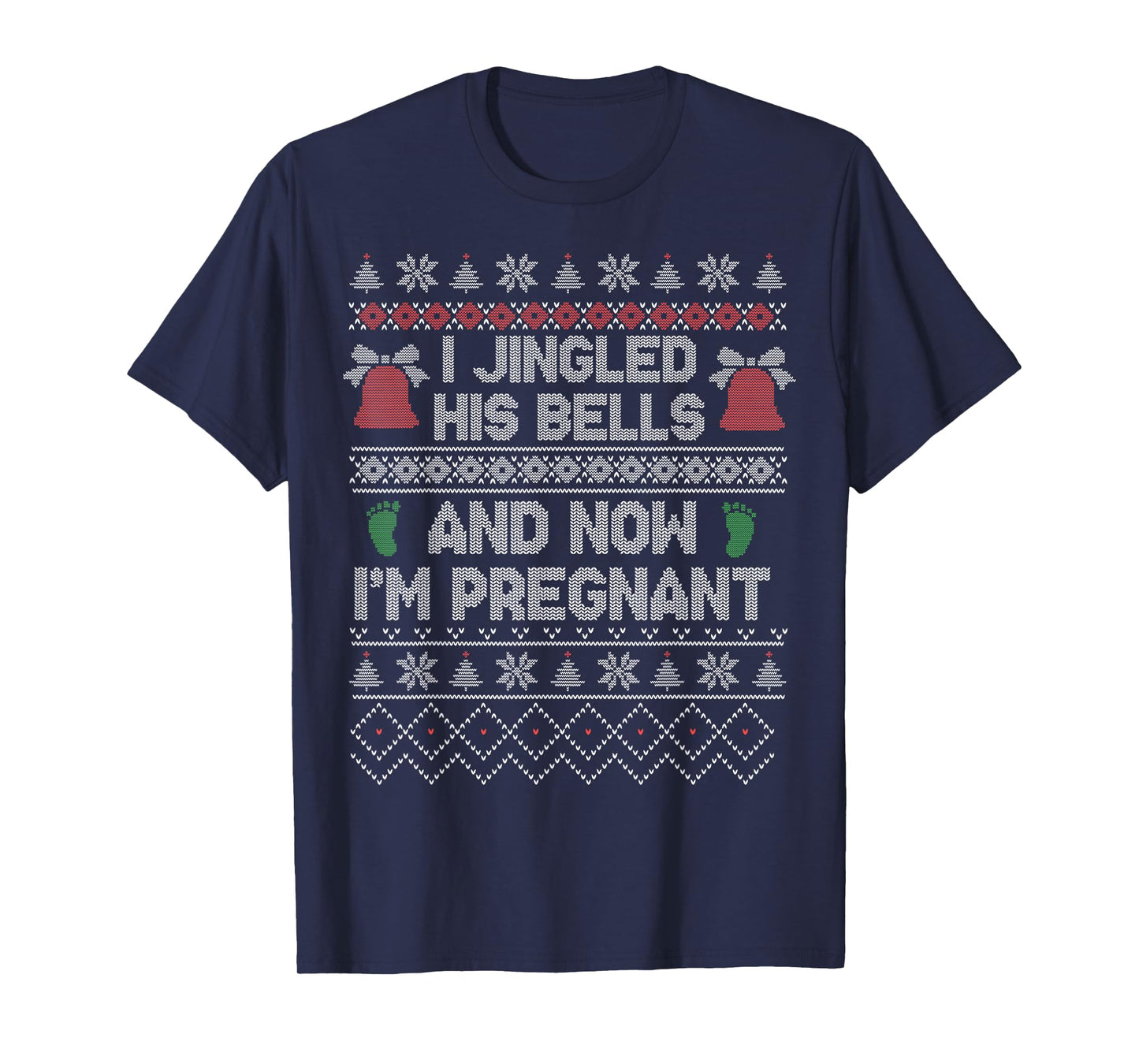 I Jingled His Bells and Now I'm Pregnant Christmas Holiday T-Shirt