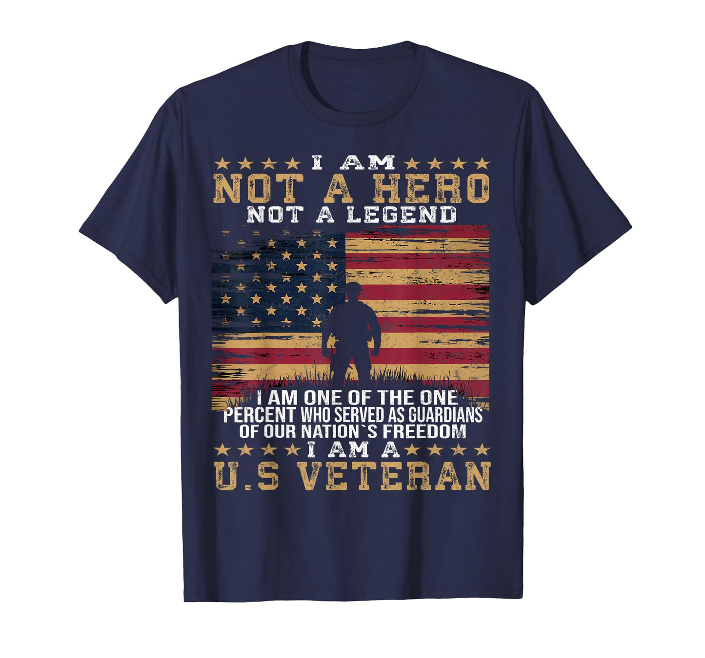 I Am Not A Hero Not A Legend I Am One Percent A US Veteran T-Shirt
