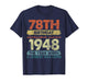 78 Year Old Gifts Vintage 1948 Limited Edition 78th Birthday T-Shirt