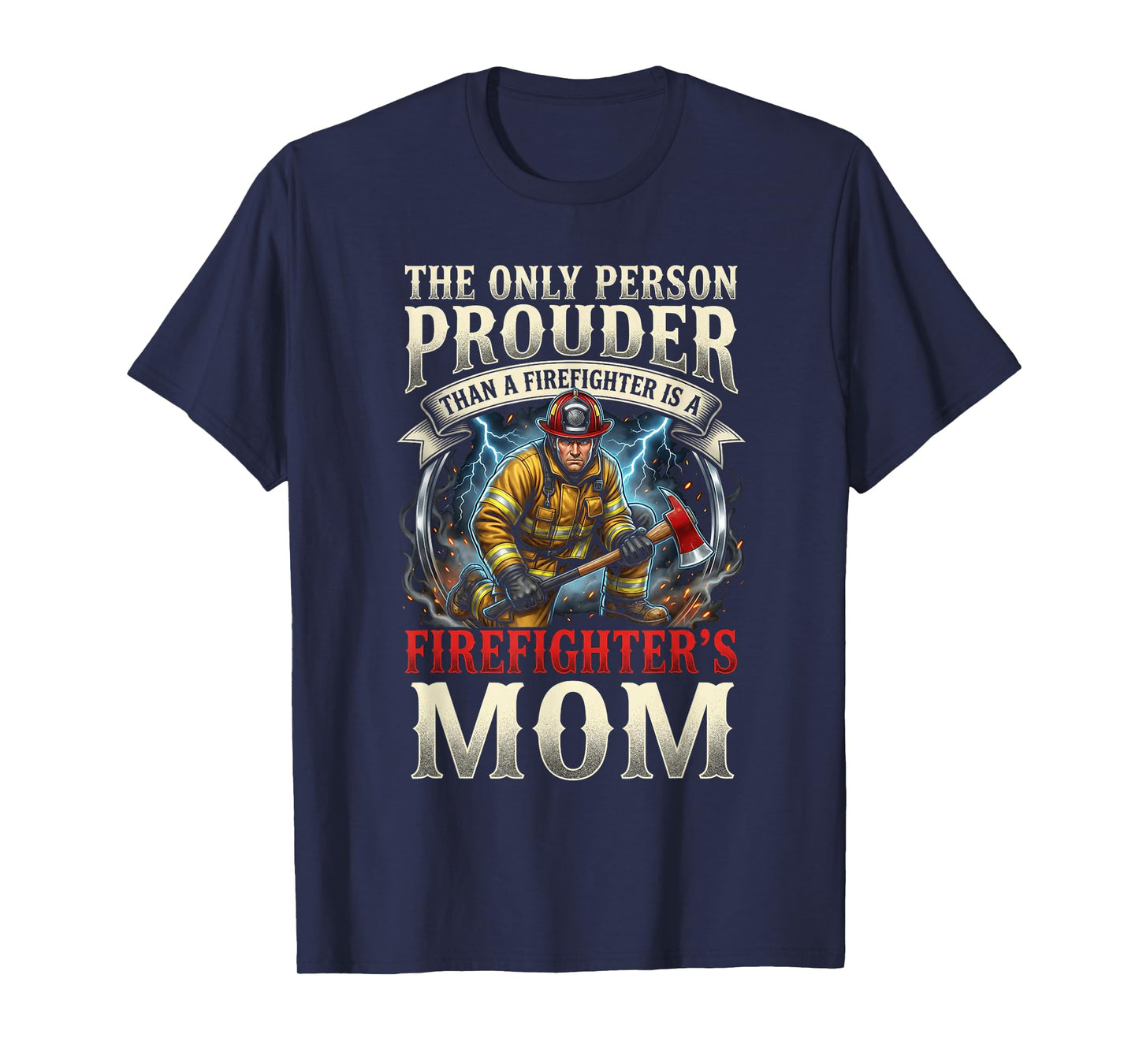 Proud Firefighter Mom Fire Department Rescue Mother Hero T-Shirt