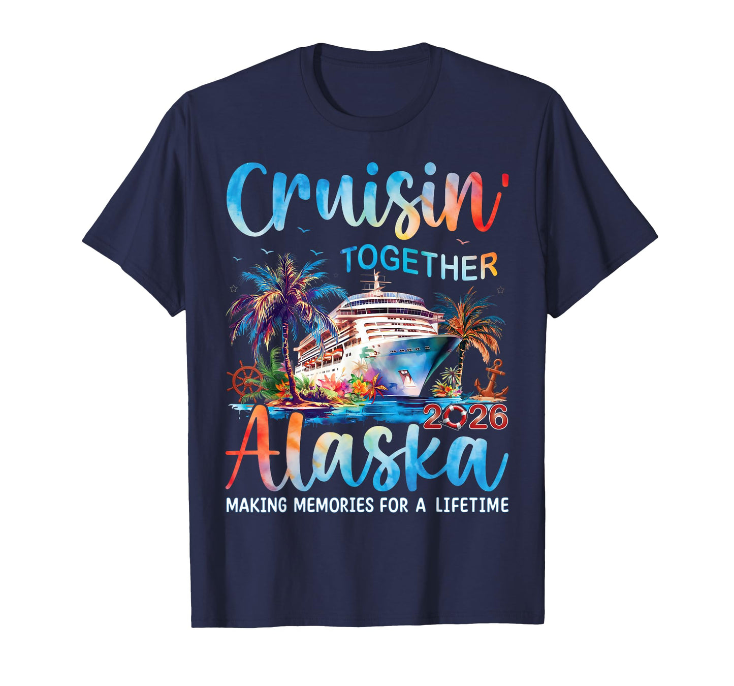 Alaska Cruise 2026 Cruisin' Together Couples Family Vacation T-Shirt
