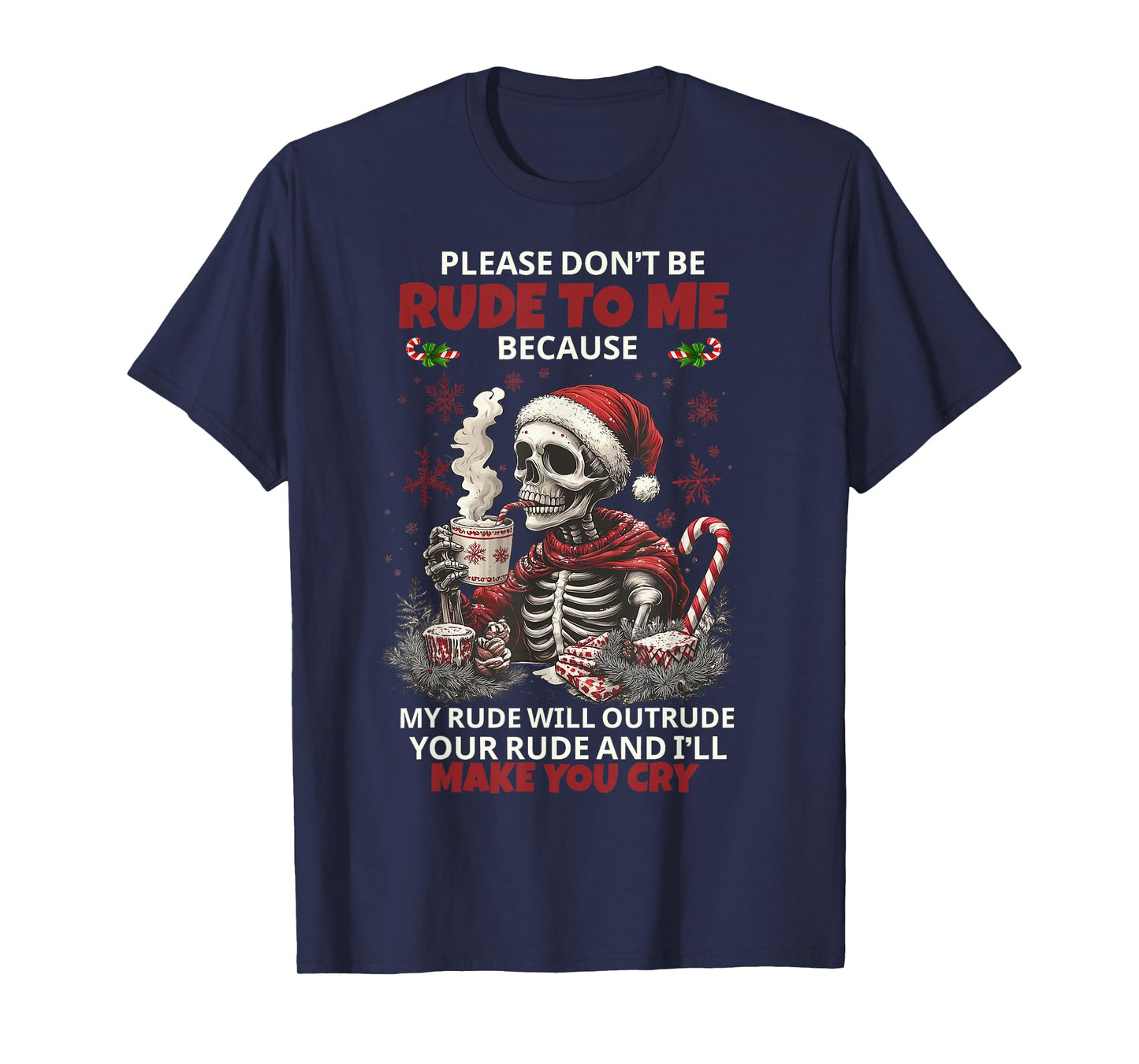 Skeleton Please Don't Be Rude to Me Because My Rude Will T-Shirt