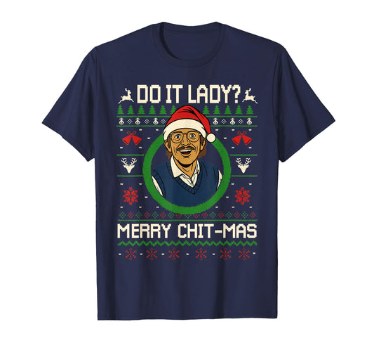 Do It Funny Chit-mas Christmas Meme T-Shirt