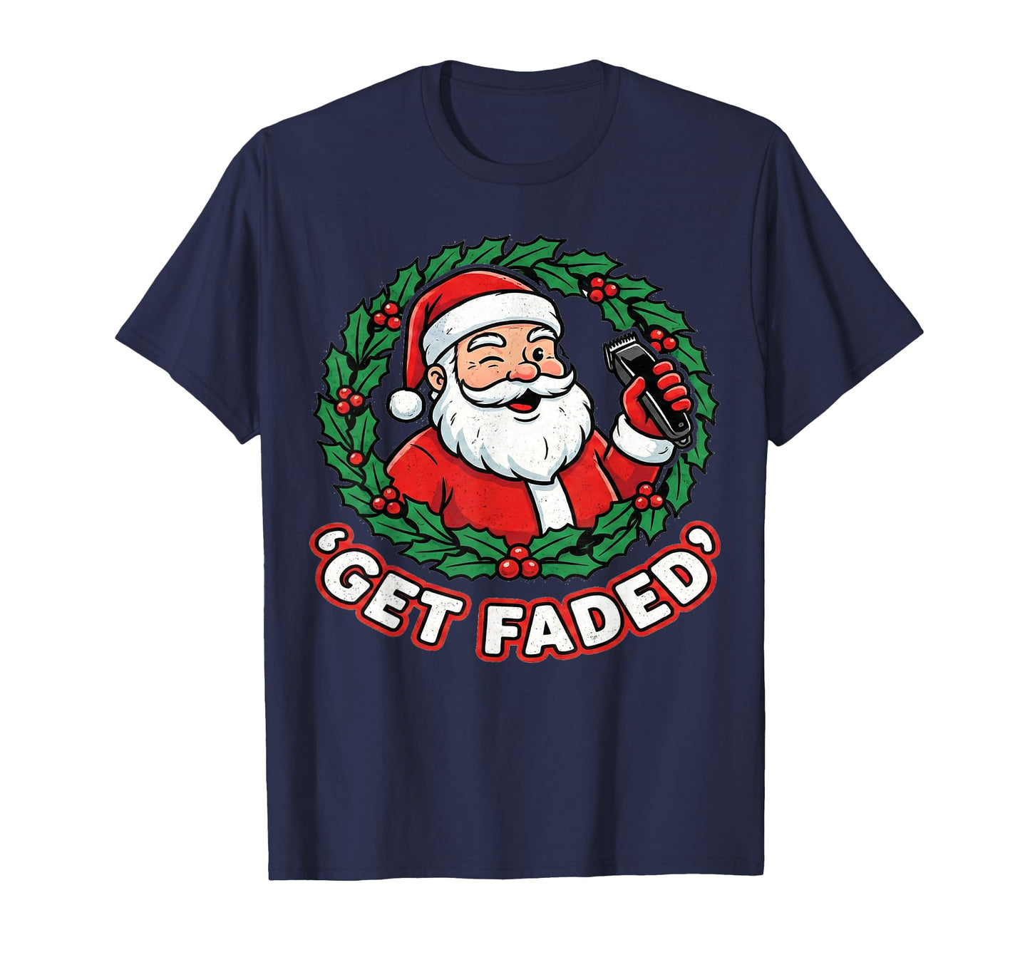 Funny Christmas Santa Claus Santa Barber Get Faded T-Shirt