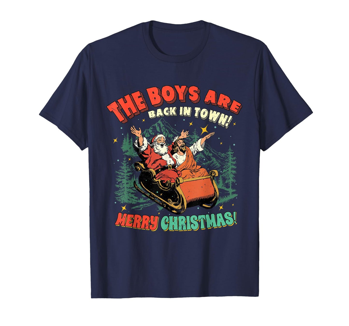 Funny Jesus Santa The Boys are Back in Town Merry Christmas T-Shirt