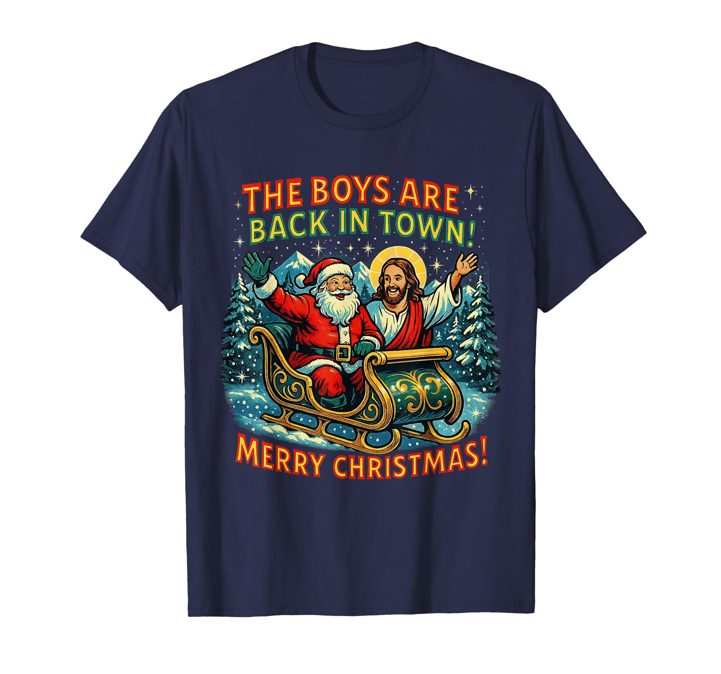 The Boys are Back in Town Merry Christmas Design T-Shirt