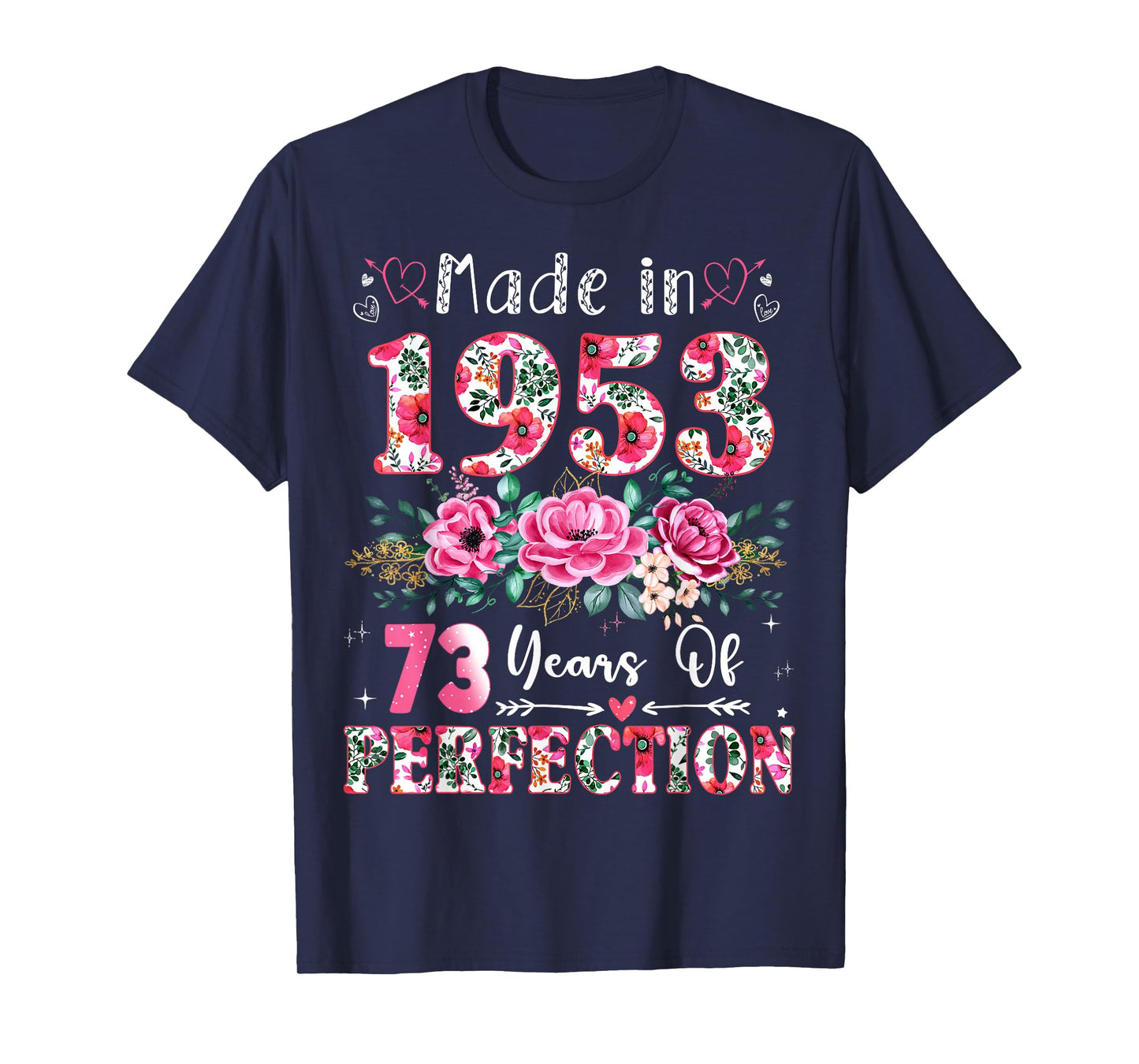 73 Year Old Made in 1953 Floral 73th Birthday Women T-Shirt