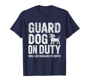 Funny Guard Dog T-Shirt Will Lick Burglars Dog Mom Dad Gift T-Shirt