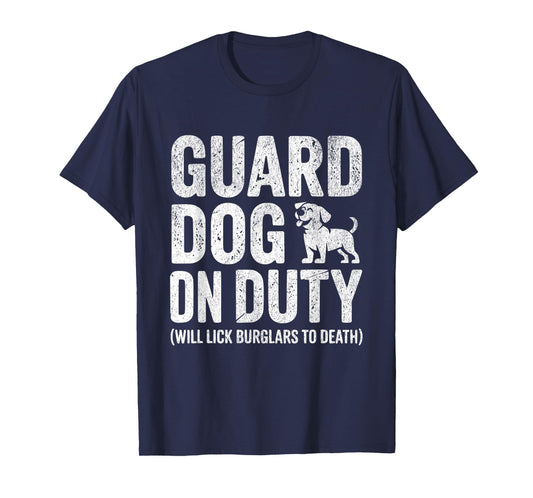 Funny Guard Dog T-Shirt Will Lick Burglars Dog Mom Dad Gift T-Shirt