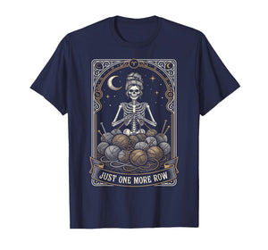 Skeleton Just One More Row Knitting Tarot Card Hobbyist T-Shirt