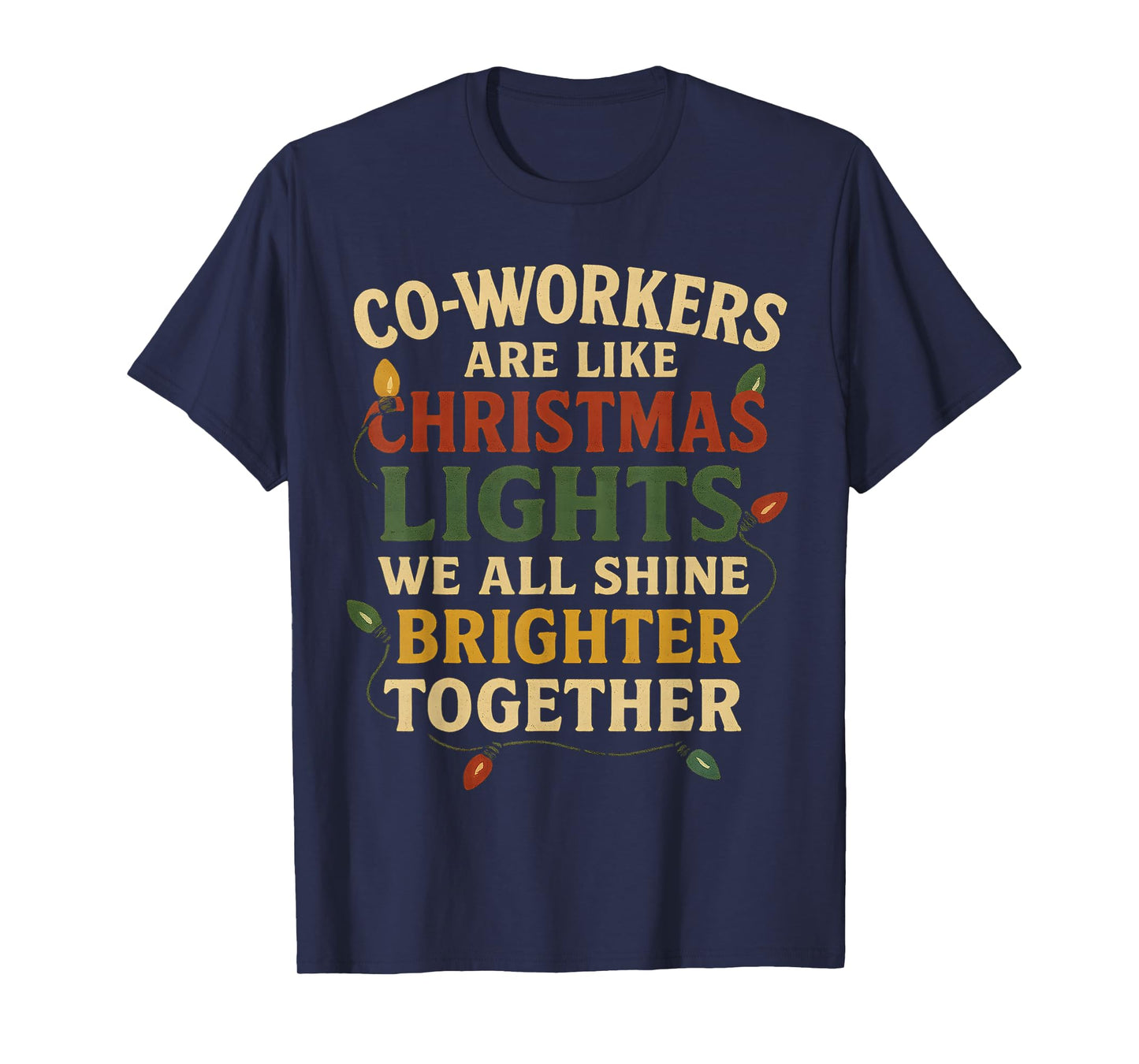 Co-Workers are Like Christmas Lights Funny Holiday Retro T-Shirt