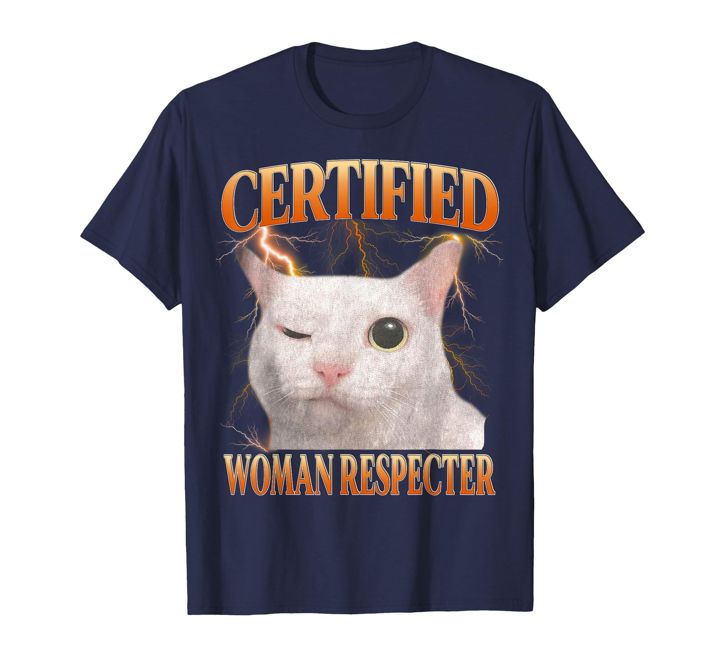 Certified Women Respecter Shirt Funny Meme Funny Cat Humor T-Shirt