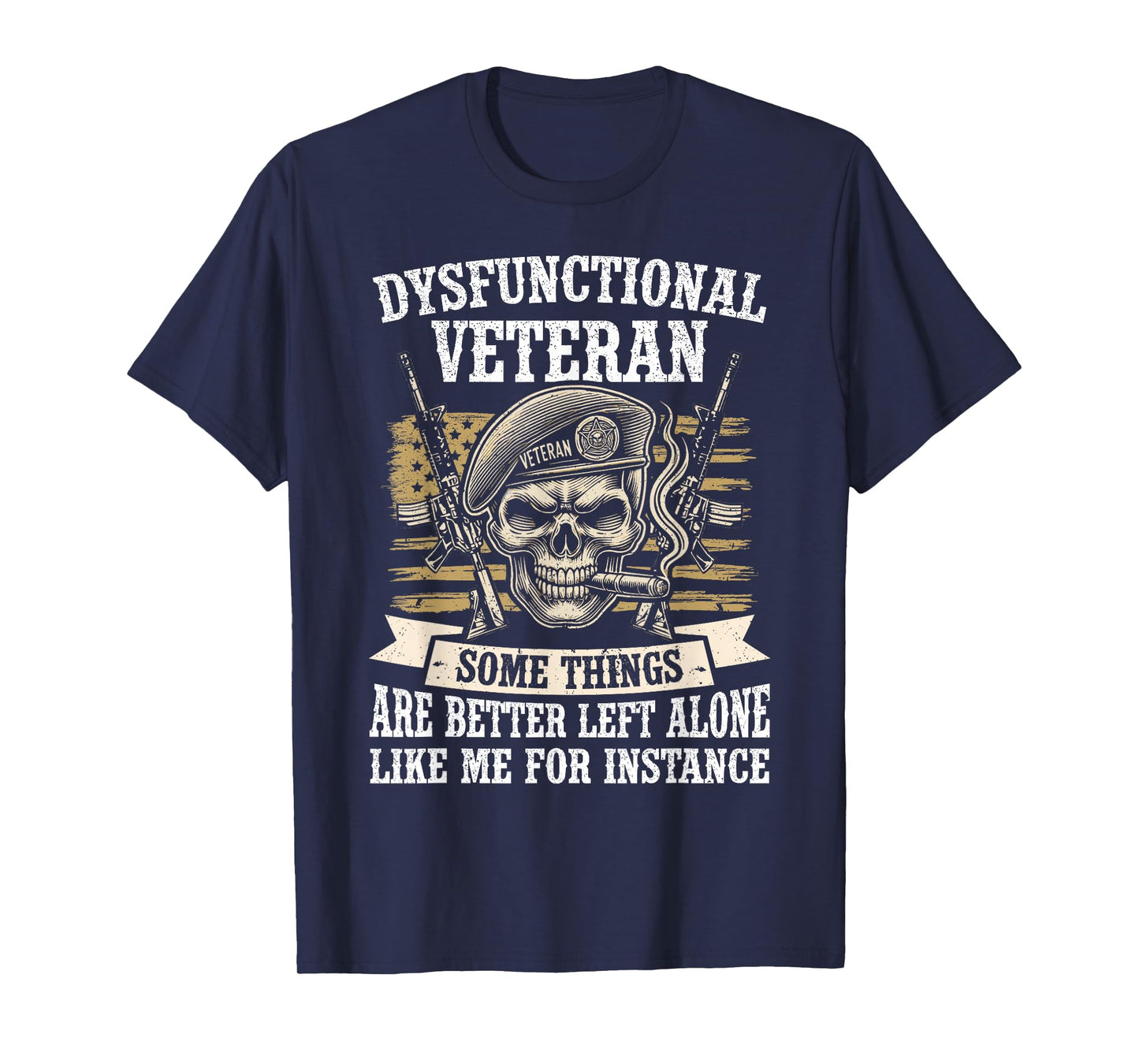Dysfunctional Veteran Disgruntled Veteran T-Shirt