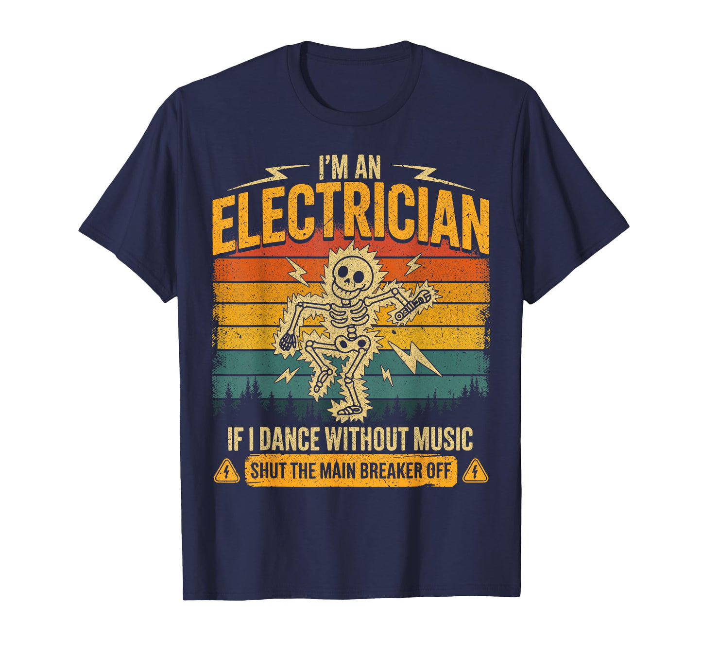 Im an Electrician If I Dance Without Music for Professionals T-Shirt