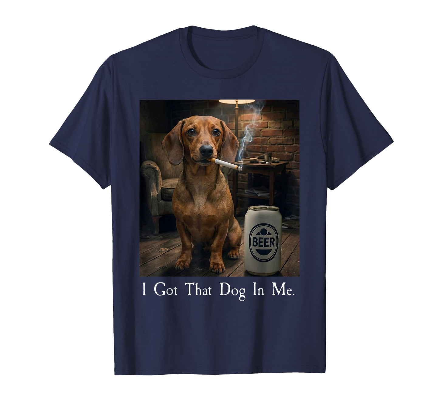 I Got That Dog in Me Funny Dachshund Smoking Beer Meme T-Shirt