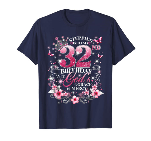 Womens Stepping Into My 32nd Birthday with Grace & Faith T-Shirt
