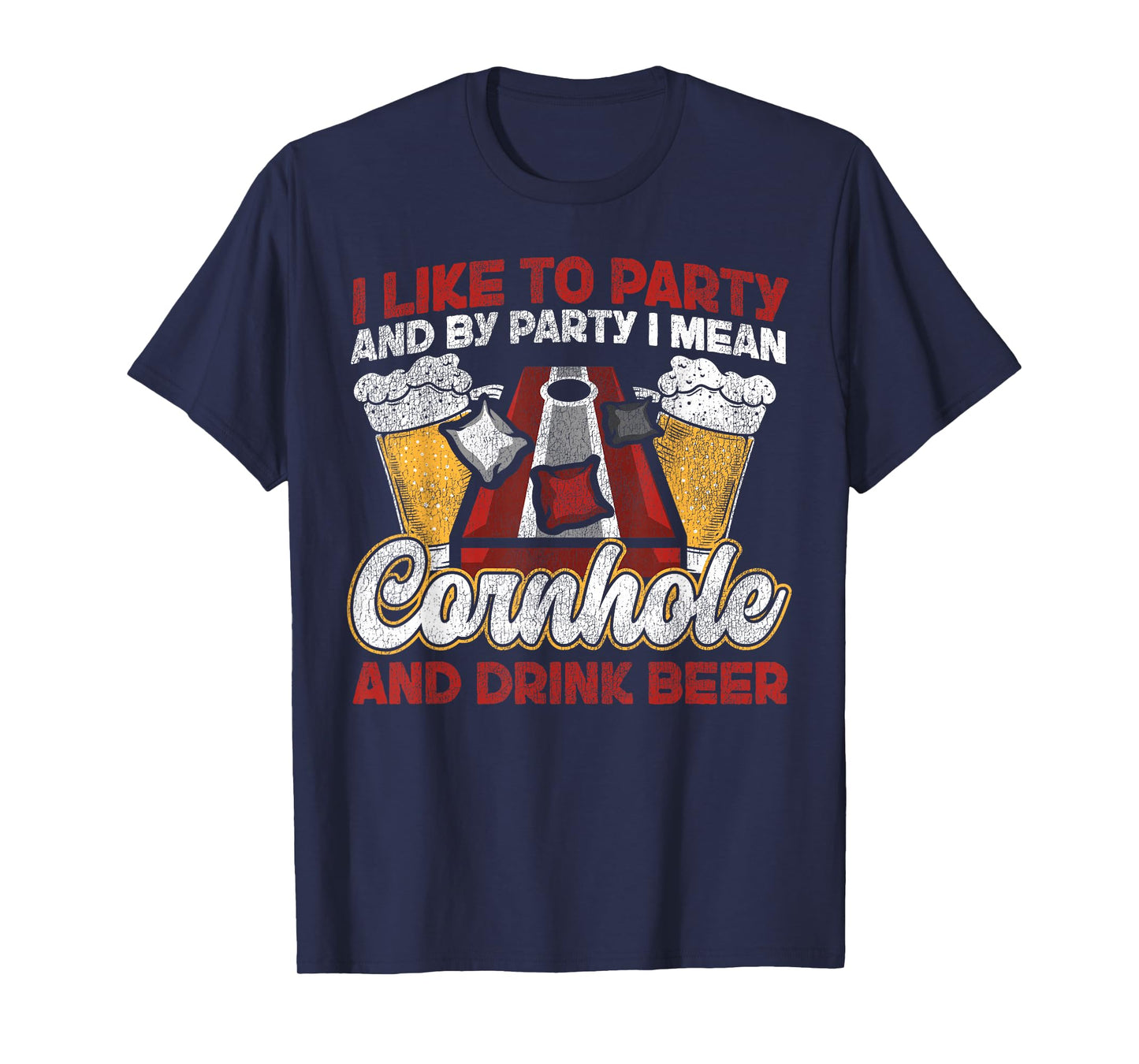 Cornhole Team Bean Bag Player Champ Beer I Like to Party and T-Shirt
