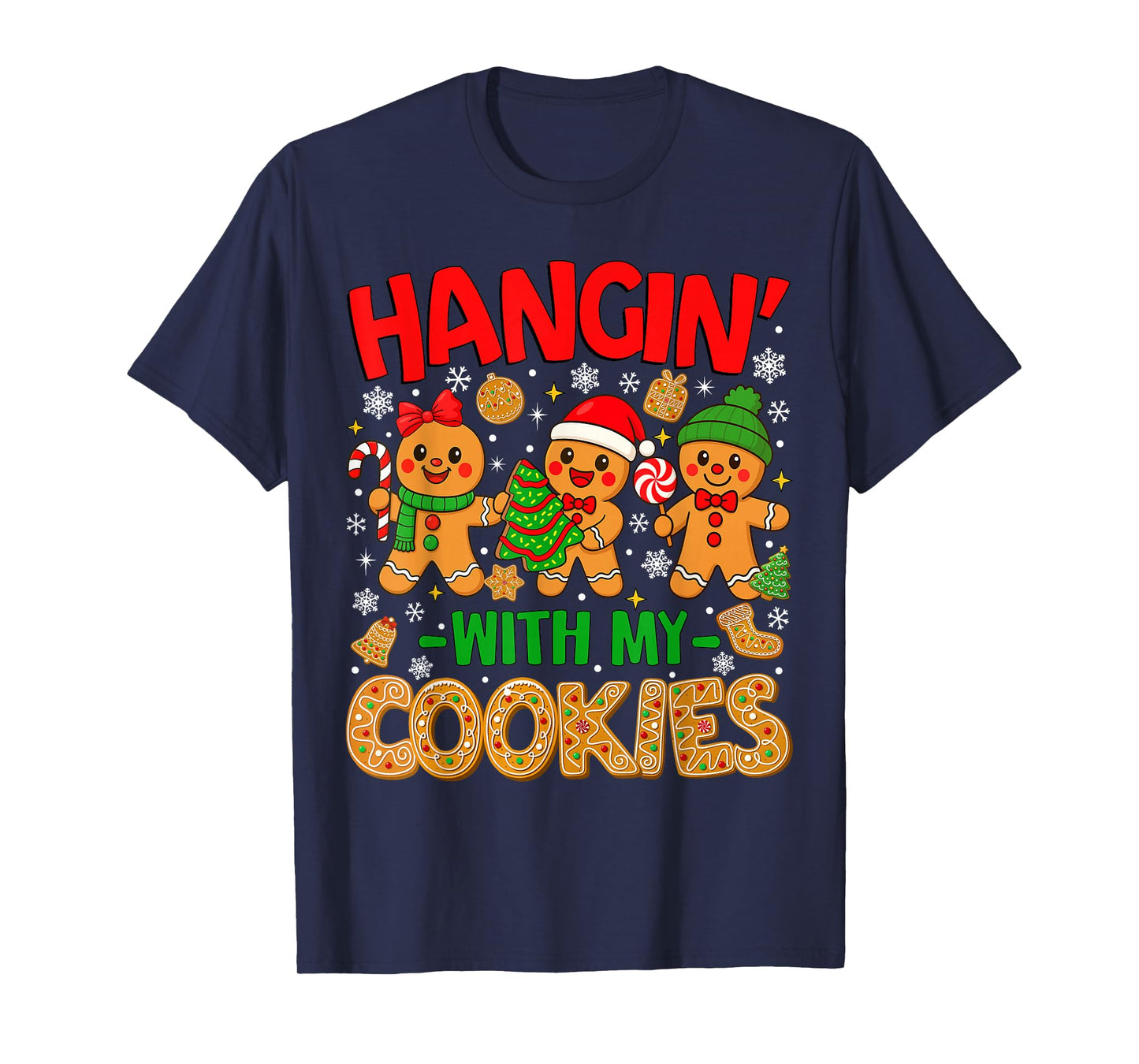 Hangin' with My Cookies Gingerbread Christmas Men Women Kids T-Shirt